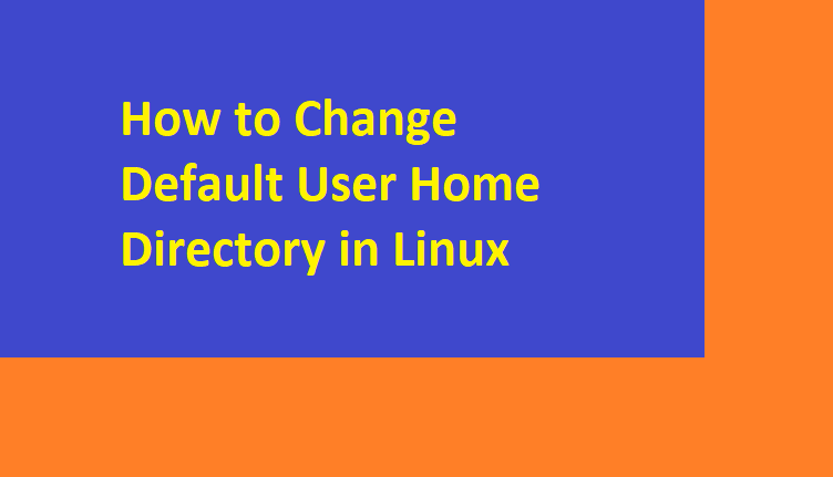 How To Change Default User Home Directory In Linux Hostpad